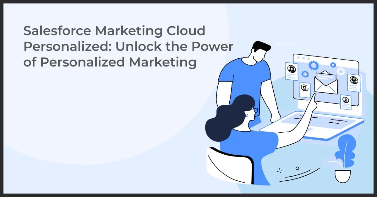 Salesforce Marketing Cloud Personalized: Unlock the Power of Personalized Marketing