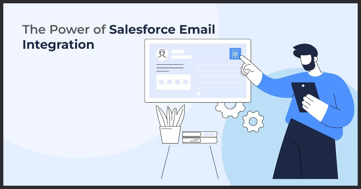 The Power of Salesforce Email Integration