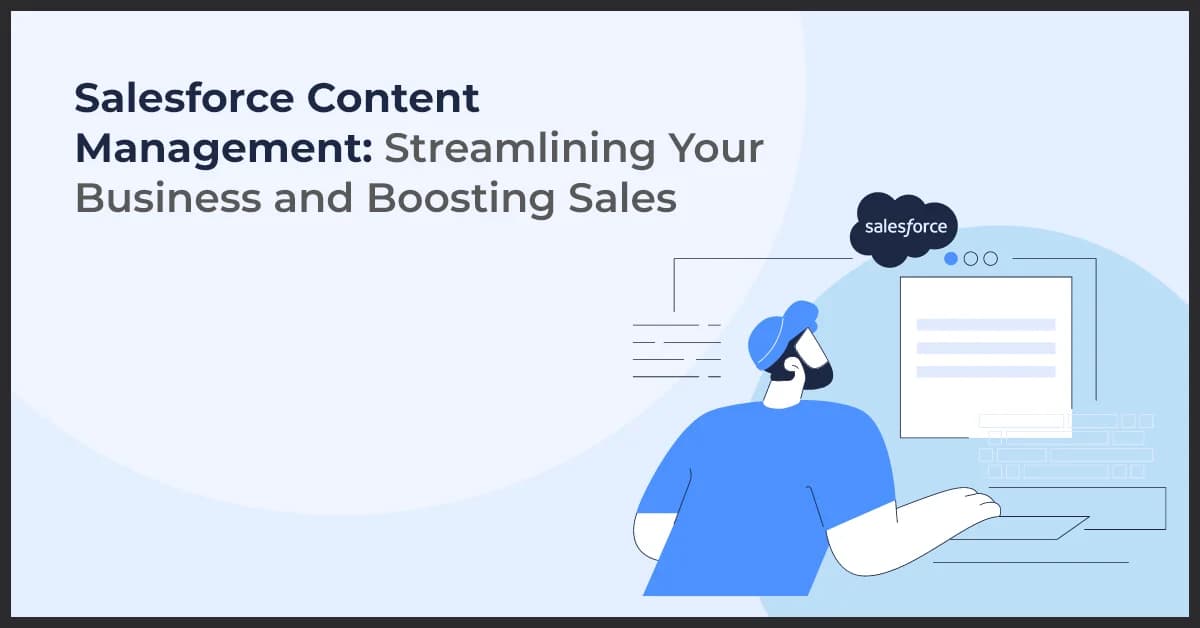 Salesforce Content Management: Streamlining Your Business and Boosting Sales
