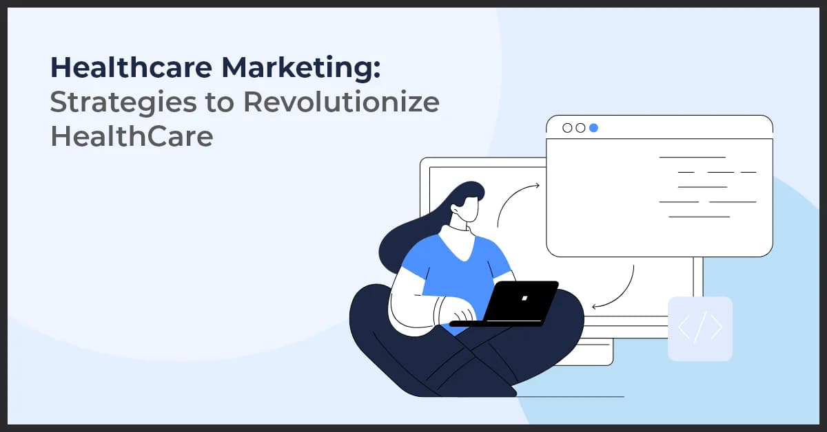 Proven Healthcare Marketing Strategies to Attract and Engage Patients