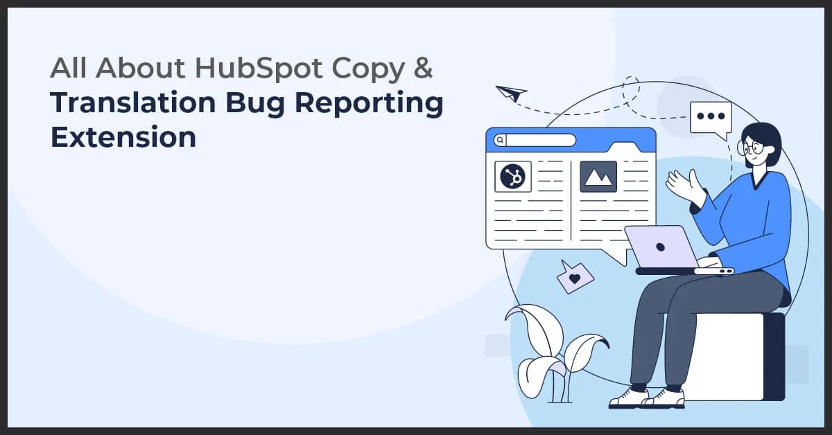 Fix HubSpot Copy Translation Bugs with This Reporting Extension