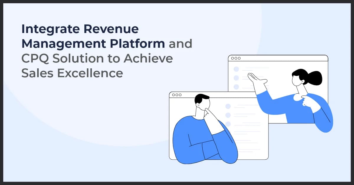 Integrating Revenue Management and CPQ Solutions for Sales Excellence