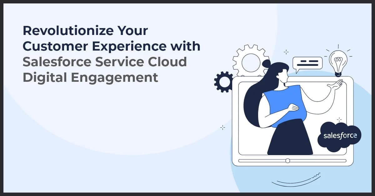 Transform Customer Experience with Salesforce Service Cloud Digital Engagement