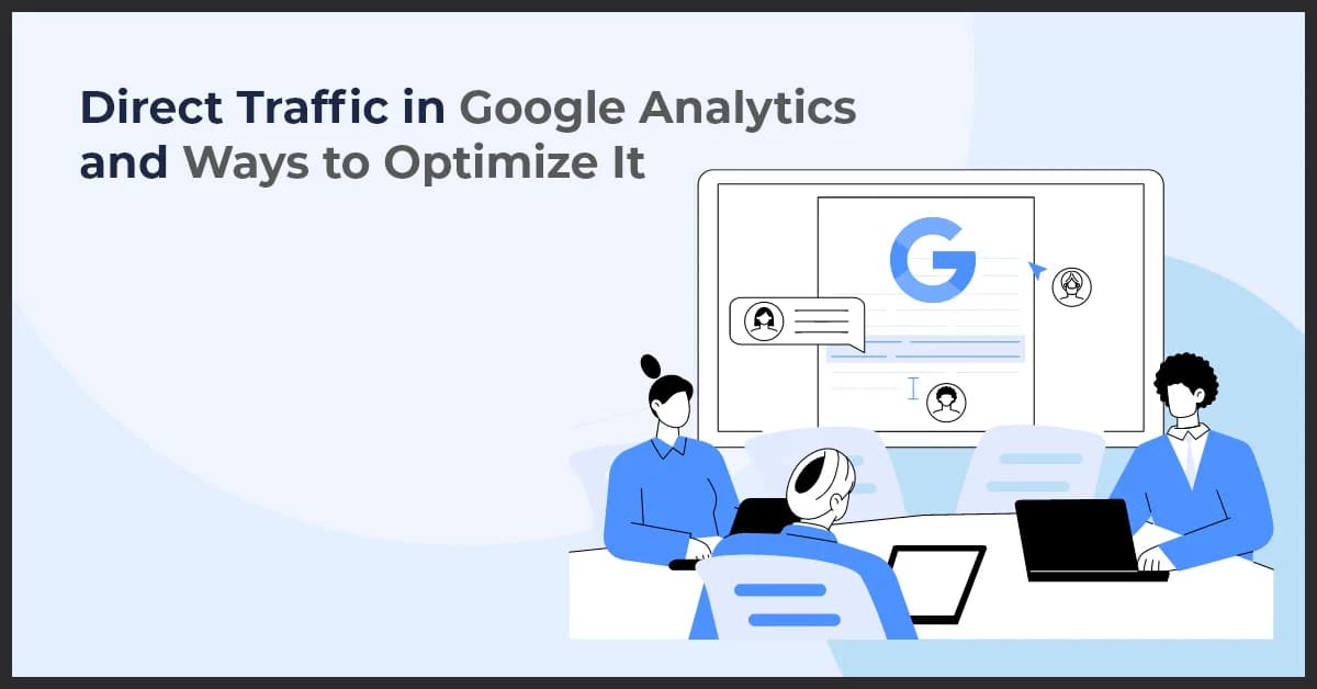 How to Analyze and Optimize Direct Traffic in Google Analytics