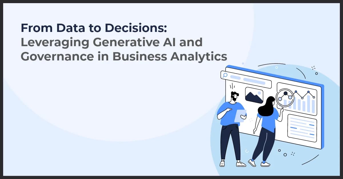 From Data to Decisions: Leveraging Generative AI and Governance in Business Analytics