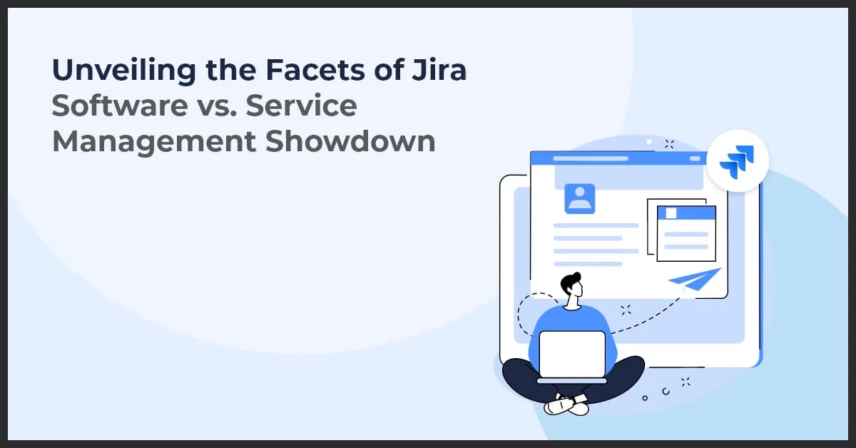 Jira Software vs Service Management: Key Differences Explained