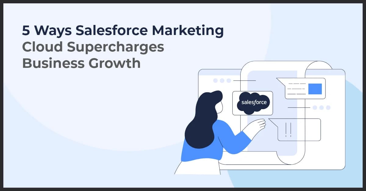 5 Ways Salesforce Marketing Cloud Supercharges Business Growth