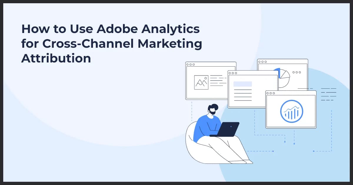 Master Adobe Analytics for Cross-Channel Marketing Success