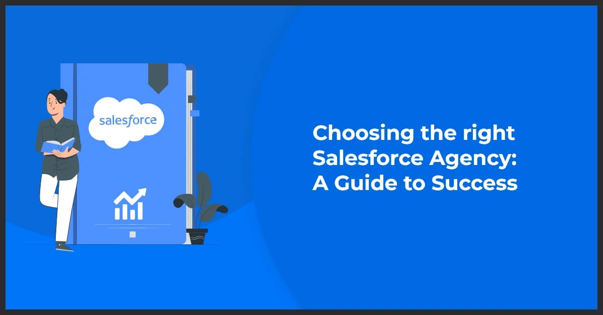 How to Choose a Reliable Salesforce Agency for Growth and Automation?