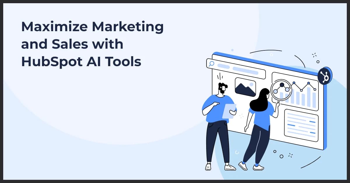 Top HubSpot AI Tools to Improve Efficiency in Marketing and Sales